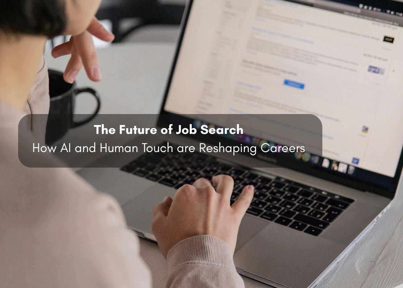 Preview for The Future of Job Search: How AI and Human Touch are Reshaping Career