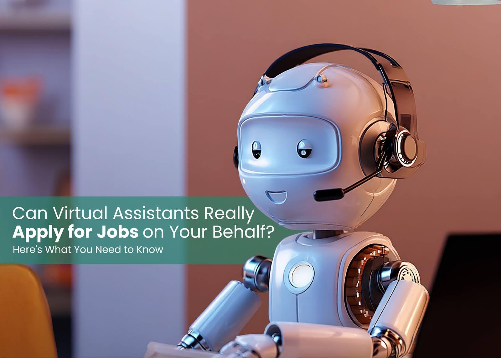 Preview for Can Virtual Assistants Really Apply for Jobs on Your Behalf? Here's What You Need to Know